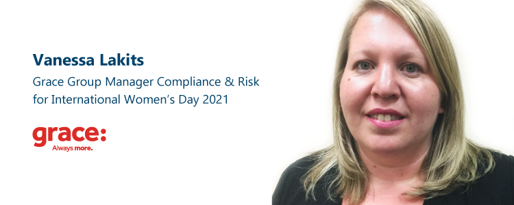International Women’s Day Interview – Vanessa Lakits, Grace Group Manager – Compliance and Risk